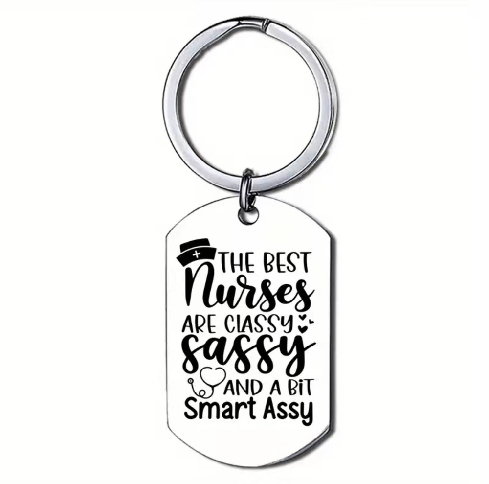 3/$25 The Best Nurses Are Classy Sassy And A Bit Smart Assy Stainless Keychain